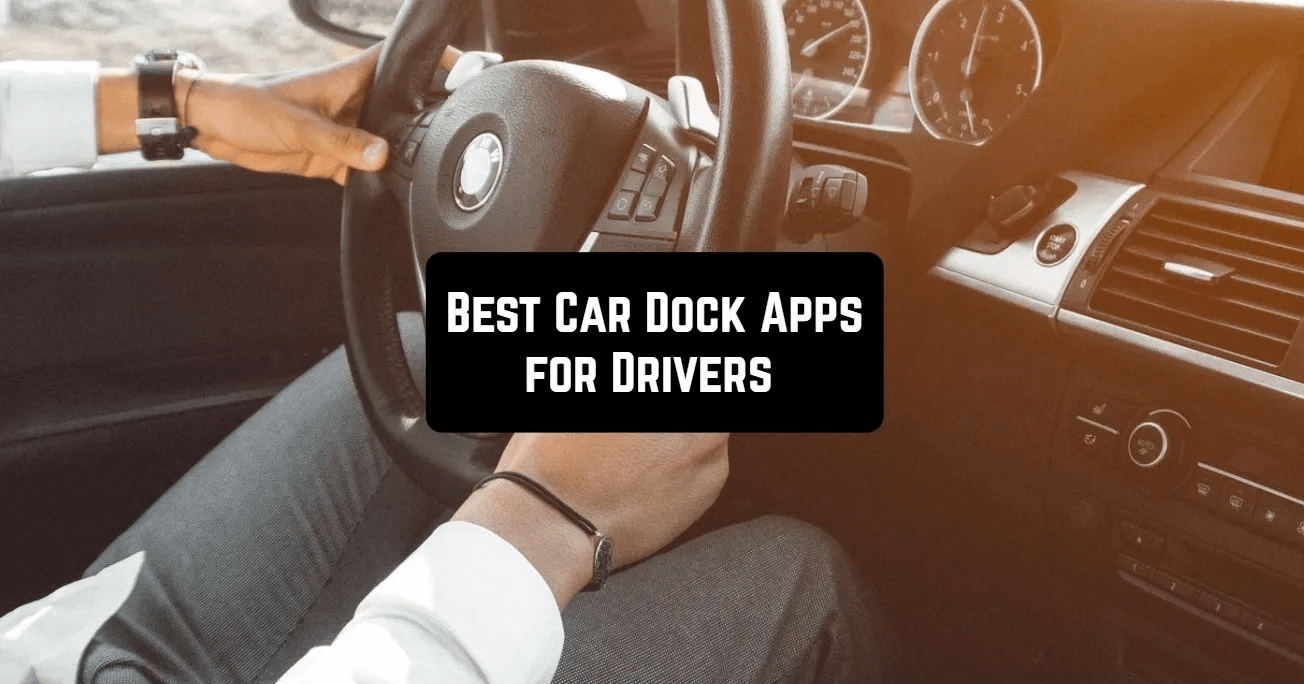 best car docks apps for drivers